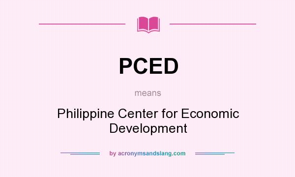 What does PCED mean? It stands for Philippine Center for Economic Development