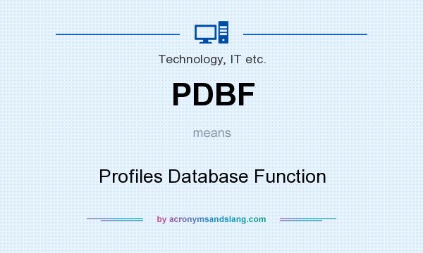 What does PDBF mean? It stands for Profiles Database Function
