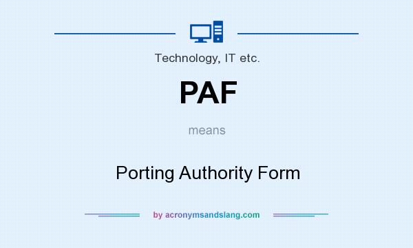 What does PAF mean? It stands for Porting Authority Form