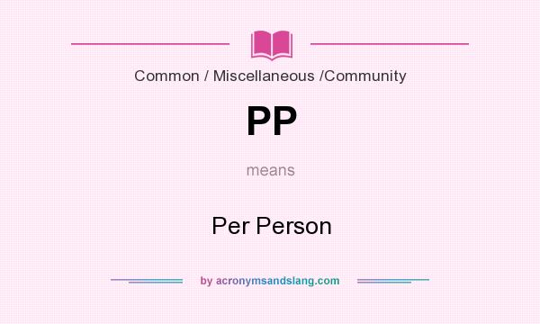 What does PP mean? It stands for Per Person