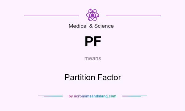 What does PF mean? It stands for Partition Factor