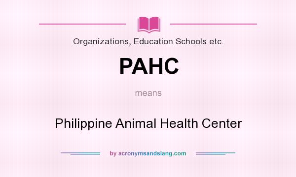 What does PAHC mean? It stands for Philippine Animal Health Center