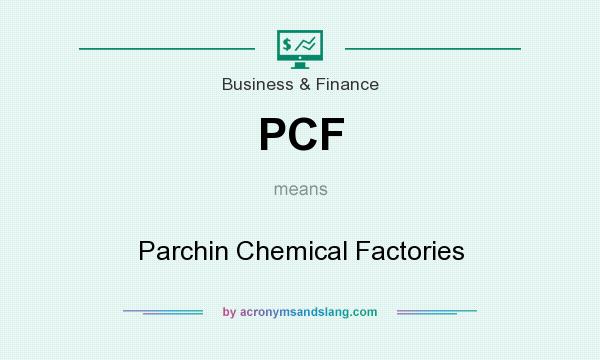 What does PCF mean? It stands for Parchin Chemical Factories