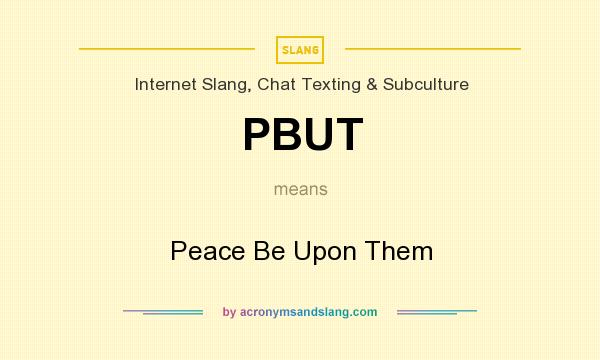 What does PBUT mean? It stands for Peace Be Upon Them