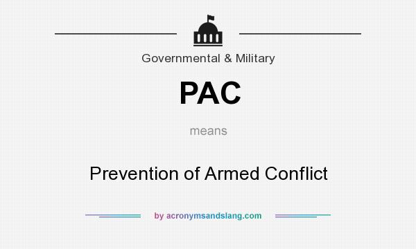 What does PAC mean? It stands for Prevention of Armed Conflict