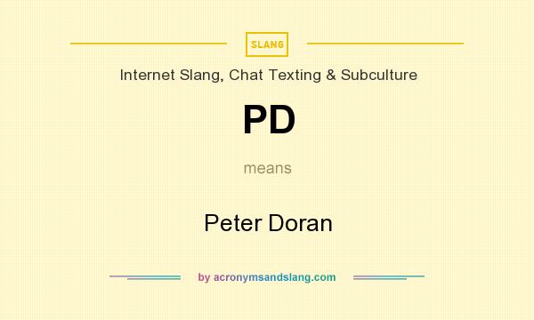 What does PD mean? It stands for Peter Doran