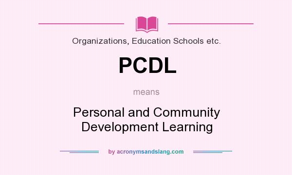 What does PCDL mean? It stands for Personal and Community Development Learning