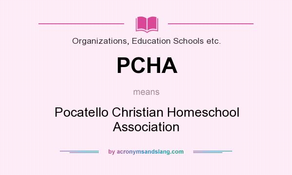 What does PCHA mean? It stands for Pocatello Christian Homeschool Association
