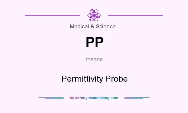 What does PP mean? It stands for Permittivity Probe