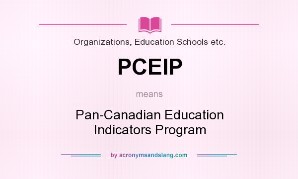 What does PCEIP mean? It stands for Pan-Canadian Education Indicators Program