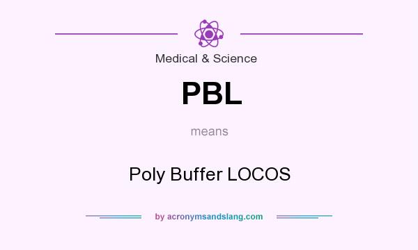 What does PBL mean? It stands for Poly Buffer LOCOS
