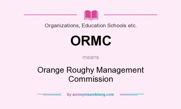 What does ORMC mean? It stands for Orange Roughy Management Commission