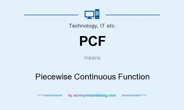 What does PCF mean? It stands for Piecewise Continuous Function
