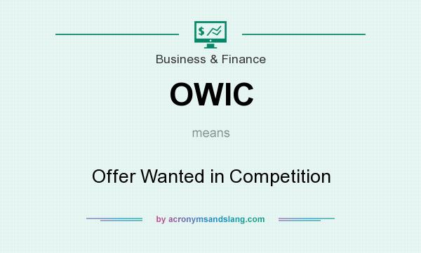 What does OWIC mean? It stands for Offer Wanted in Competition