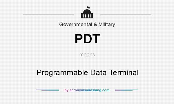 What does PDT mean? It stands for Programmable Data Terminal