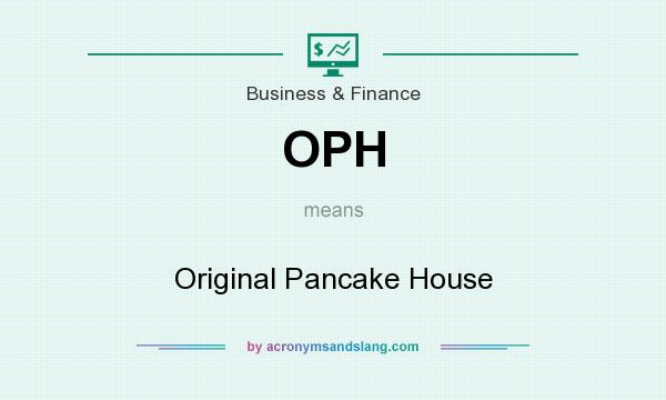 What does OPH mean? It stands for Original Pancake House