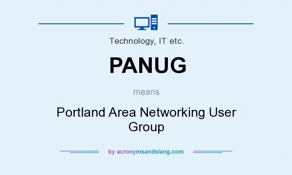 What does PANUG mean? It stands for Portland Area Networking User Group