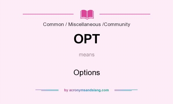 What does OPT mean? It stands for Options