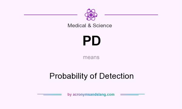 What does PD mean? It stands for Probability of Detection