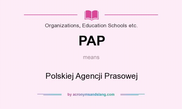 What does PAP mean? It stands for Polskiej Agencji Prasowej