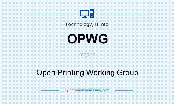 What does OPWG mean? It stands for Open Printing Working Group