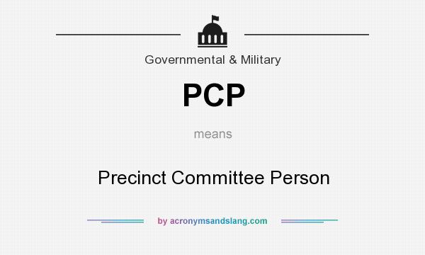 What does PCP mean? It stands for Precinct Committee Person