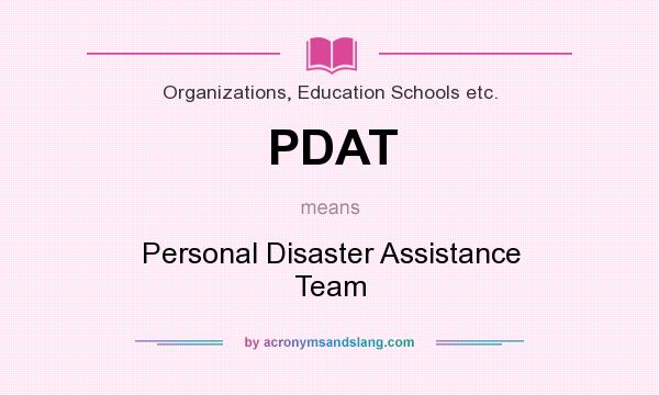 What does PDAT mean? It stands for Personal Disaster Assistance Team