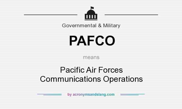 What does PAFCO mean? It stands for Pacific Air Forces Communications Operations