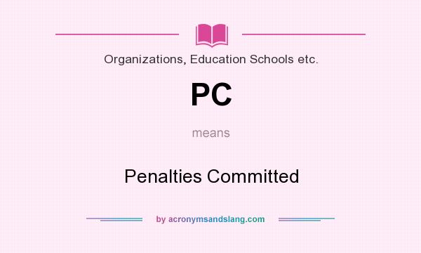 What does PC mean? It stands for Penalties Committed