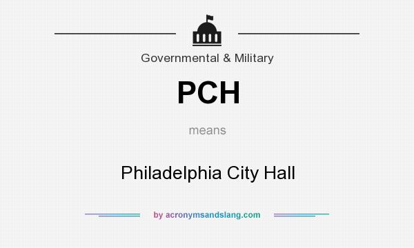 What does PCH mean? It stands for Philadelphia City Hall