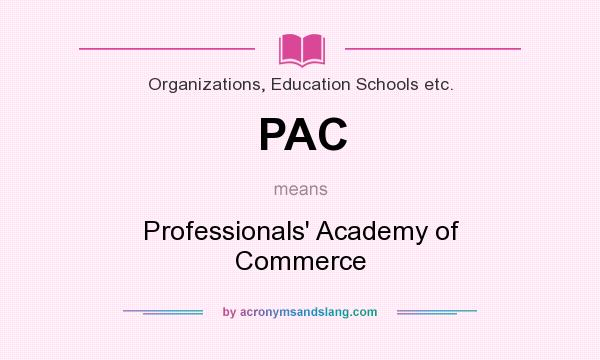 What does PAC mean? It stands for Professionals` Academy of Commerce