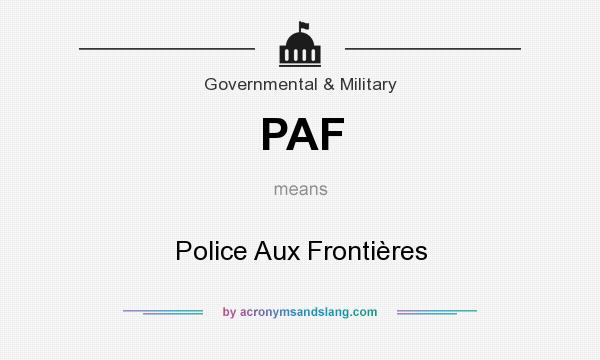 What does PAF mean? It stands for Police Aux Frontières
