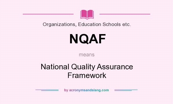 What does NQAF mean? It stands for National Quality Assurance Framework