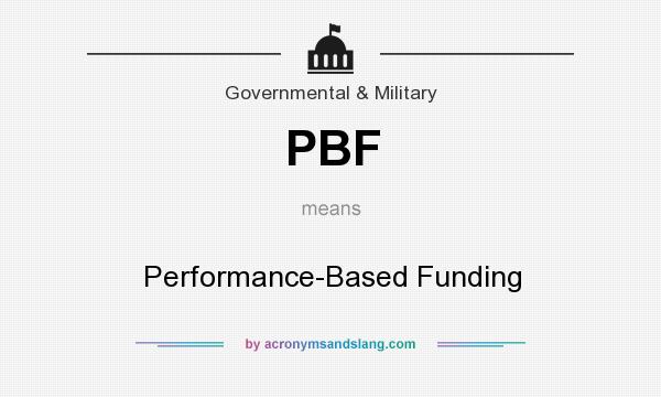 What does PBF mean? It stands for Performance-Based Funding