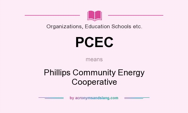 What does PCEC mean? It stands for Phillips Community Energy Cooperative