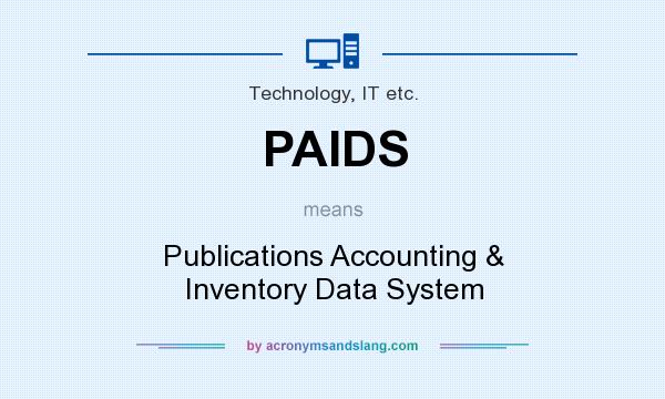 What does PAIDS mean? It stands for Publications Accounting & Inventory Data System