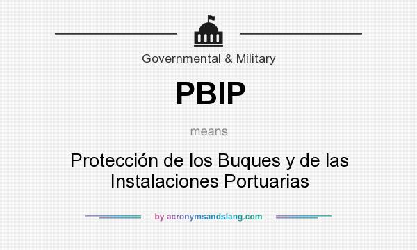 What does PBIP mean? It stands for Protección de los Buques y de las Instalaciones Portuarias