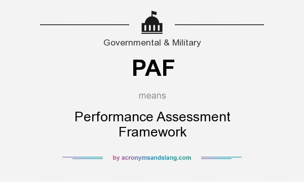 What does PAF mean? It stands for Performance Assessment Framework
