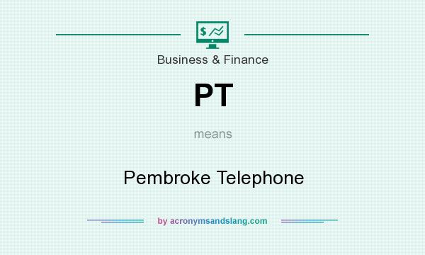 What does PT mean? It stands for Pembroke Telephone