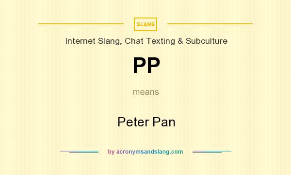 What does PP mean? It stands for Peter Pan