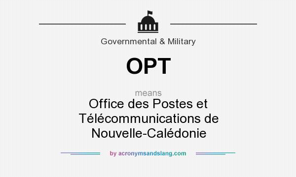 What does OPT mean? It stands for Office des Postes et Télécommunications de Nouvelle-Calédonie
