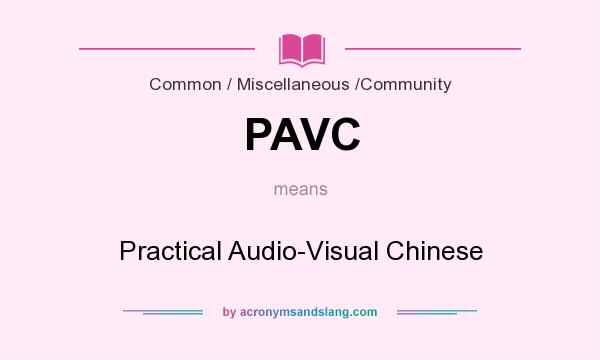 What does PAVC mean? It stands for Practical Audio-Visual Chinese