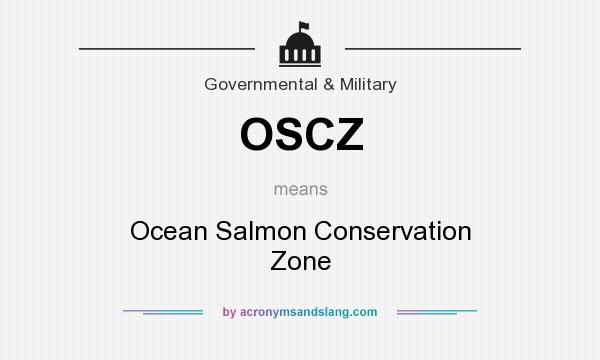 What does OSCZ mean? It stands for Ocean Salmon Conservation Zone