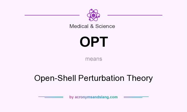 What does OPT mean? It stands for Open-Shell Perturbation Theory