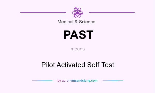 What does PAST mean? It stands for Pilot Activated Self Test