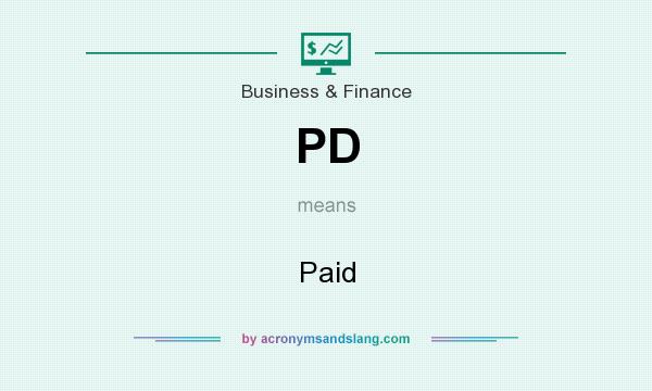 What does PD mean? It stands for Paid