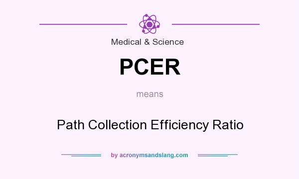 What does PCER mean? It stands for Path Collection Efficiency Ratio
