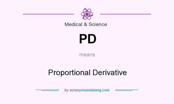 What does PD mean? It stands for Proportional Derivative