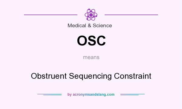 What does OSC mean? It stands for Obstruent Sequencing Constraint