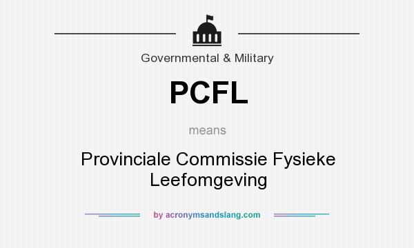 What does PCFL mean? It stands for Provinciale Commissie Fysieke Leefomgeving